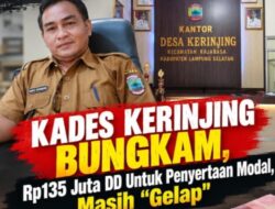 KADES KERINJING BUNGKAM: Rp135 JUTA DANA DESA UNTUK PENYERTAAN MODAL MASIH “GELAP”