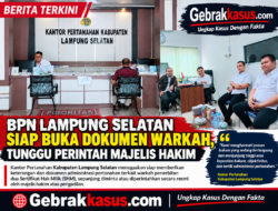 BPN Lampung Selatan Siap Buka Dokumen Warkah, Tunggu Perintah Majelis Hakim